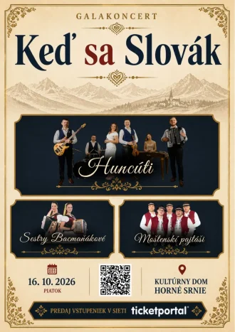 Huncúti - Galakoncert Keď sa Slovák. 16.10.2026 KD Horné Sŕnie