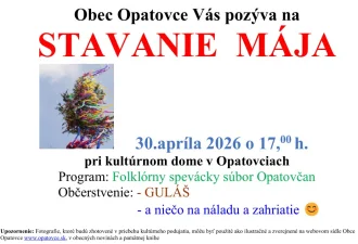 Obec Opatovce Vás pozýva na Stavanie Mája - 30. apríla 2026 o 17, 00 h. pri kultúrnom dome v Opatovciach
